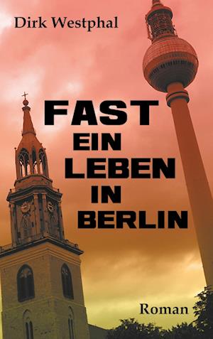 Fast ein Leben in Berlin