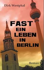 Fast ein Leben in Berlin