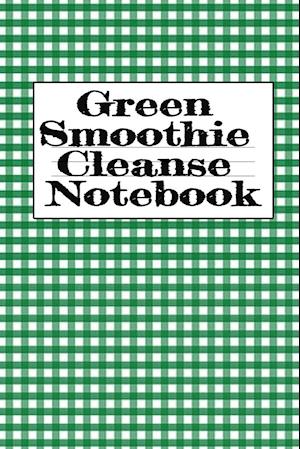 Green Smoothie Cleanse Notebook