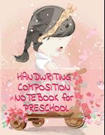Handwriting Composition Notebook for Preschool