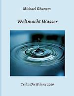 Weltmacht Wasser - Teil 1: Die Bilanz 2019