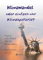 Klimawandel oder einfach nur Klimahysterie?