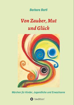 Von Zauber, Mut und Glück