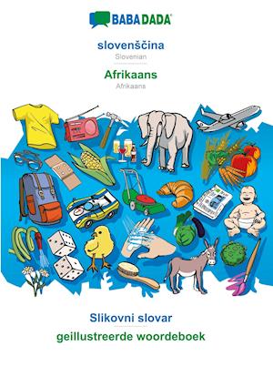 BABADADA, slovenScina - Afrikaans, Slikovni slovar - geillustreerde woordeboek