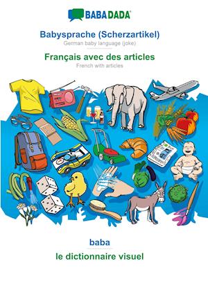 BABADADA, Babysprache (Scherzartikel) - Français avec des articles, baba - Dictionnaire d'image