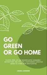 Go Green Or Go Home