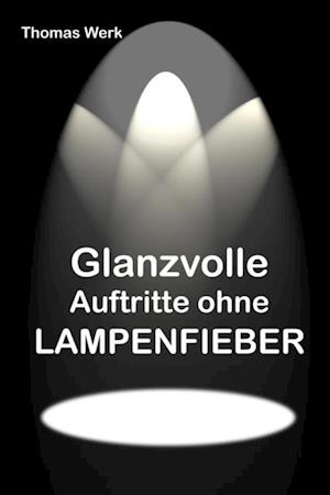 Glanzvolle Auftritte ohne LAMPENFIEBER