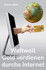 Weltweit Geld verdienen durchs Internet