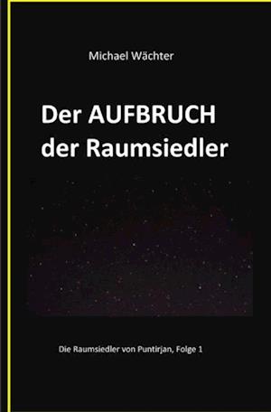 Der AUFBRUCH der Raumsiedler