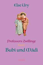 Professors Zwillinge Bubi und Ma¨di