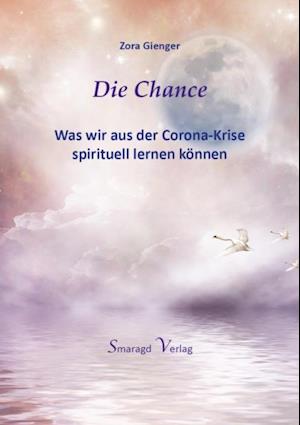 Die Chance - Was wir aus der Corona-Krise spirituell lernen können