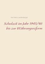 Schulzeit im Jahr 1945/46 bis zur Währungsreform