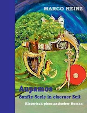 Aupamos - sanfte Seele in eiserner Zeit