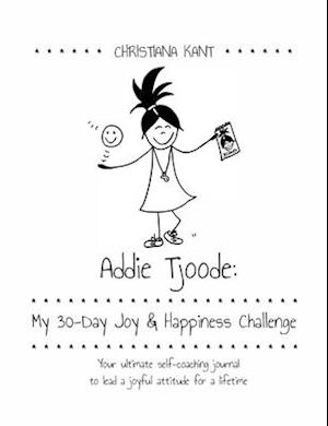 Addie Tjoode: My 30-Day Joy and Happiness Challenge