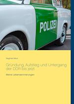 Gründung, Aufstieg und Untergang der DDR bis jetzt