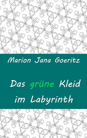 Das grüne Kleid im Labyrinth