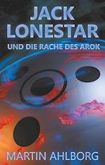 Jack Lonestar und die Rache des Arok