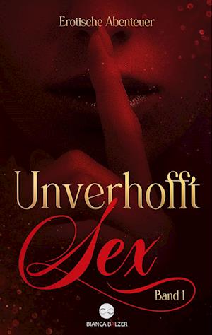 Unverhofft Sex Band 1