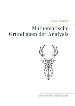 Mathematische Grundlagen der Analysis