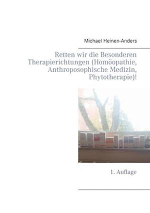 Retten wir die Besonderen Therapierichtungen (Homöopathie, Anthroposophische Medizin, Phytotherapie)!