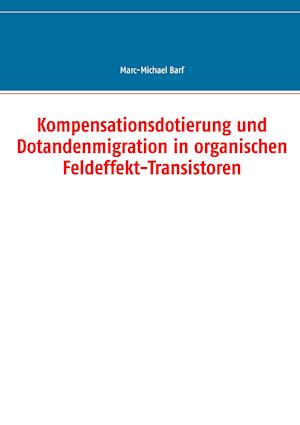 Kompensationsdotierung und Dotandenmigration in organischen Feldeffekt-Transistoren