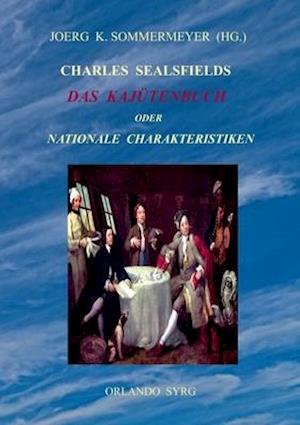 Charles Sealsfields Das Kajütenbuch oder Nationale Charakteristiken