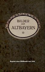 Bilder aus Altbayern