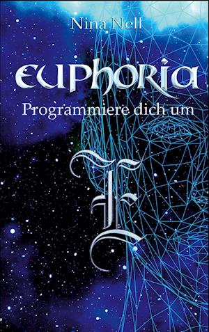 Euphoria - Programmiere dich um