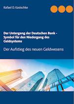 Der Untergang der Deutschen Bank - Symbol für den Niedergang des Geldsystems