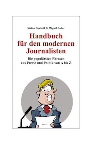 Handbuch für den modernen Journalisten