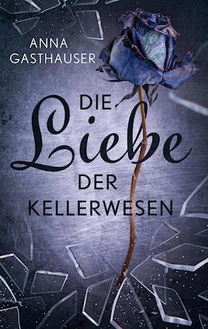 Die Liebe der Kellerwesen