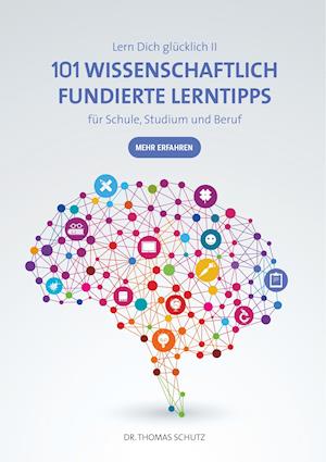 101 Wissenschaftlich fundierte LernTipps für Schule, Studium und Beruf