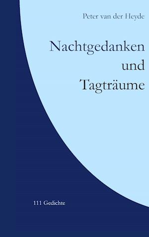 Nachtgedanken und Tagträume