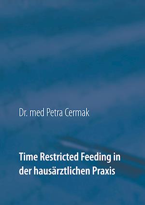 Time Restricted Feeding in der hausärztlichen Praxis