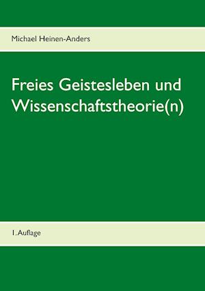 Freies Geistesleben und Wissenschaftstheorie(n)