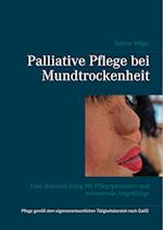 Palliative Pflege bei Mundtrockenheit