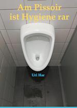 Am Pissoir ist Hygiene rar