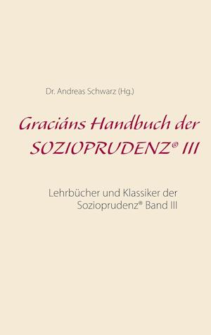 Graciáns Handbuch der SOZIOPRUDENZ® III