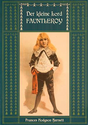 Der kleine Lord Fauntleroy: Mit den Illustrationen von Reginald Birch