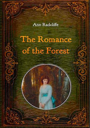 The Romance of the Forest - Illustrated