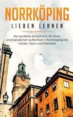 Norrköping lieben lernen: Der perfekte Reiseführer für einen unvergesslichen Aufenthalt in Norrköping inkl. Insider-Tipps und Packliste