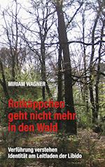 Rotkäppchen geht nicht mehr in den Wald