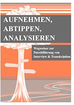 Aufnehmen, Abtippen, Analysieren