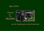 Ich bin Skunki Dein neuer Freund