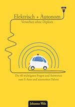Elektrisch + Autonom: Verstehen ohne Diplom