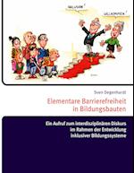 Elementare Barrierefreiheit in Bildungsbauten - Ein Aufruf zum interdisziplinären Diskurs im Rahmen der Entwicklung inklusiver Bildungssysteme