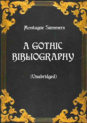 A Gothic Bibliography (Unabridged)
