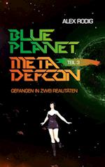 Blue Planet Meta Defcon - Teil 3
