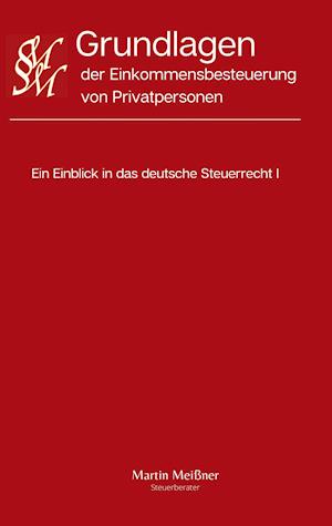 Grundlagen der Einkommensbesteuerung von Privatpersonen