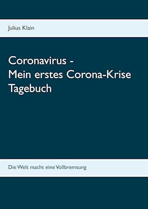 Coronavirus - Mein erstes Corona-Krise Tagebuch